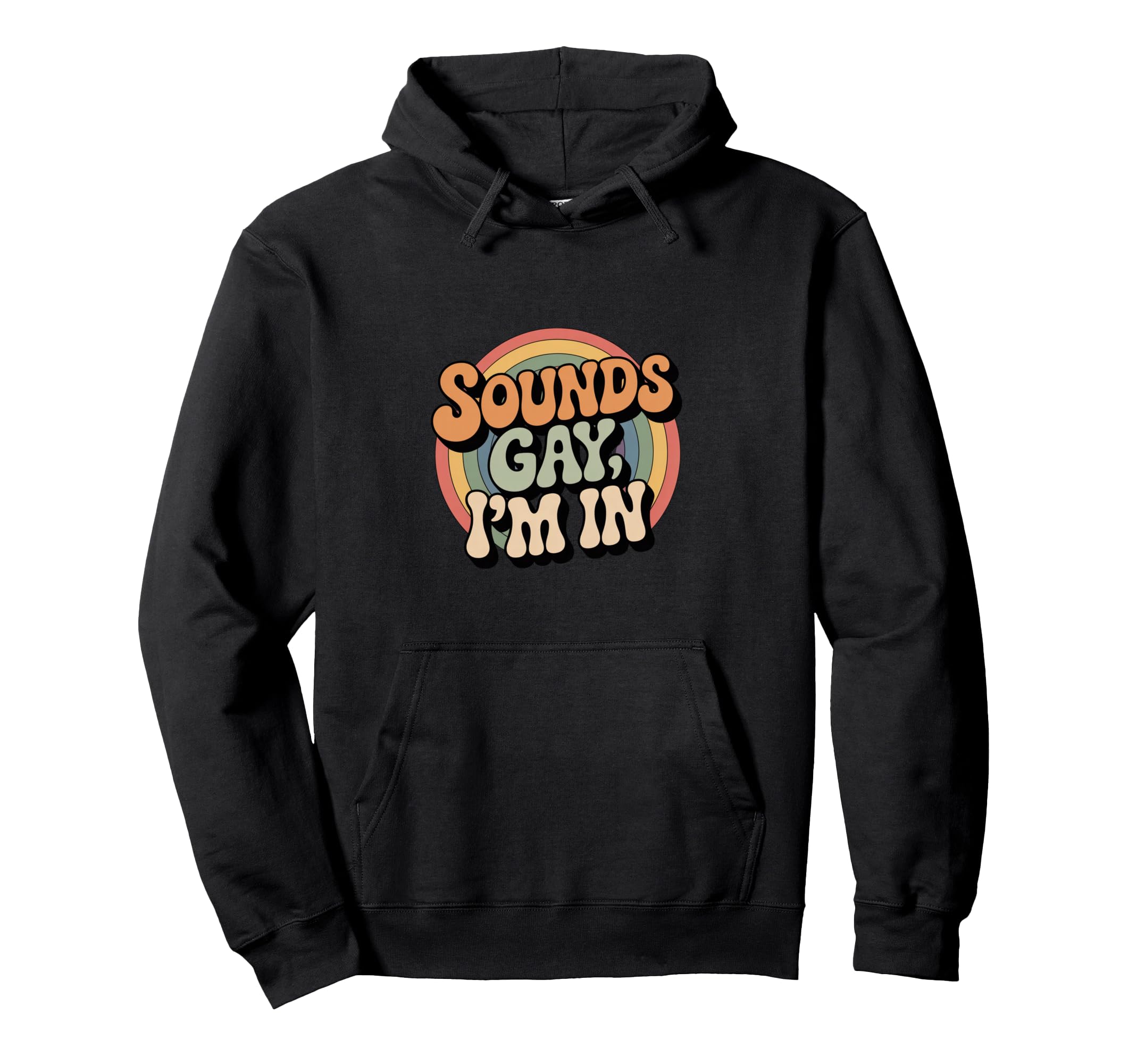 Sounds Gay Im Lgbtq Pride Rainbow Tees Hoodie - Trendy Graphic Unisex