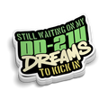 Waiting On My DD214 Dreams | Funny Military Stickers